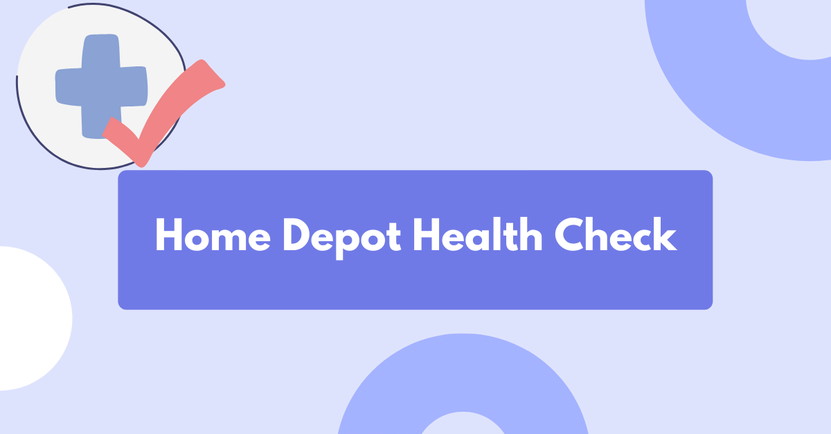Home Depot Health Check App