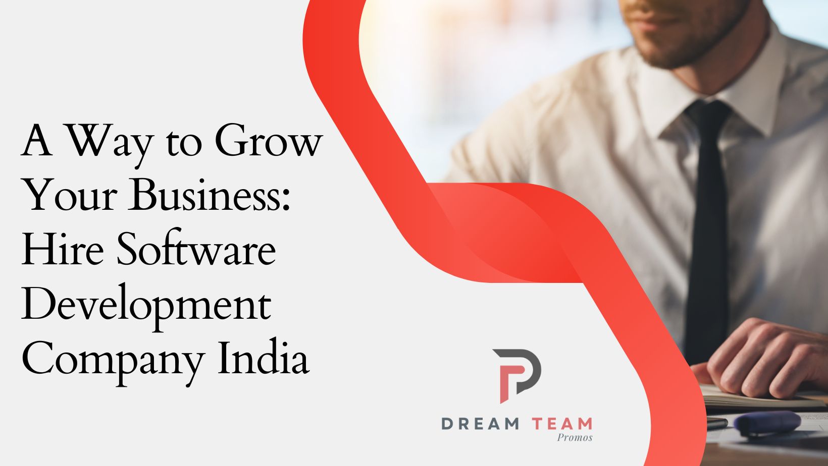 A Way to Grow Your Business: Hire Software Development Company India