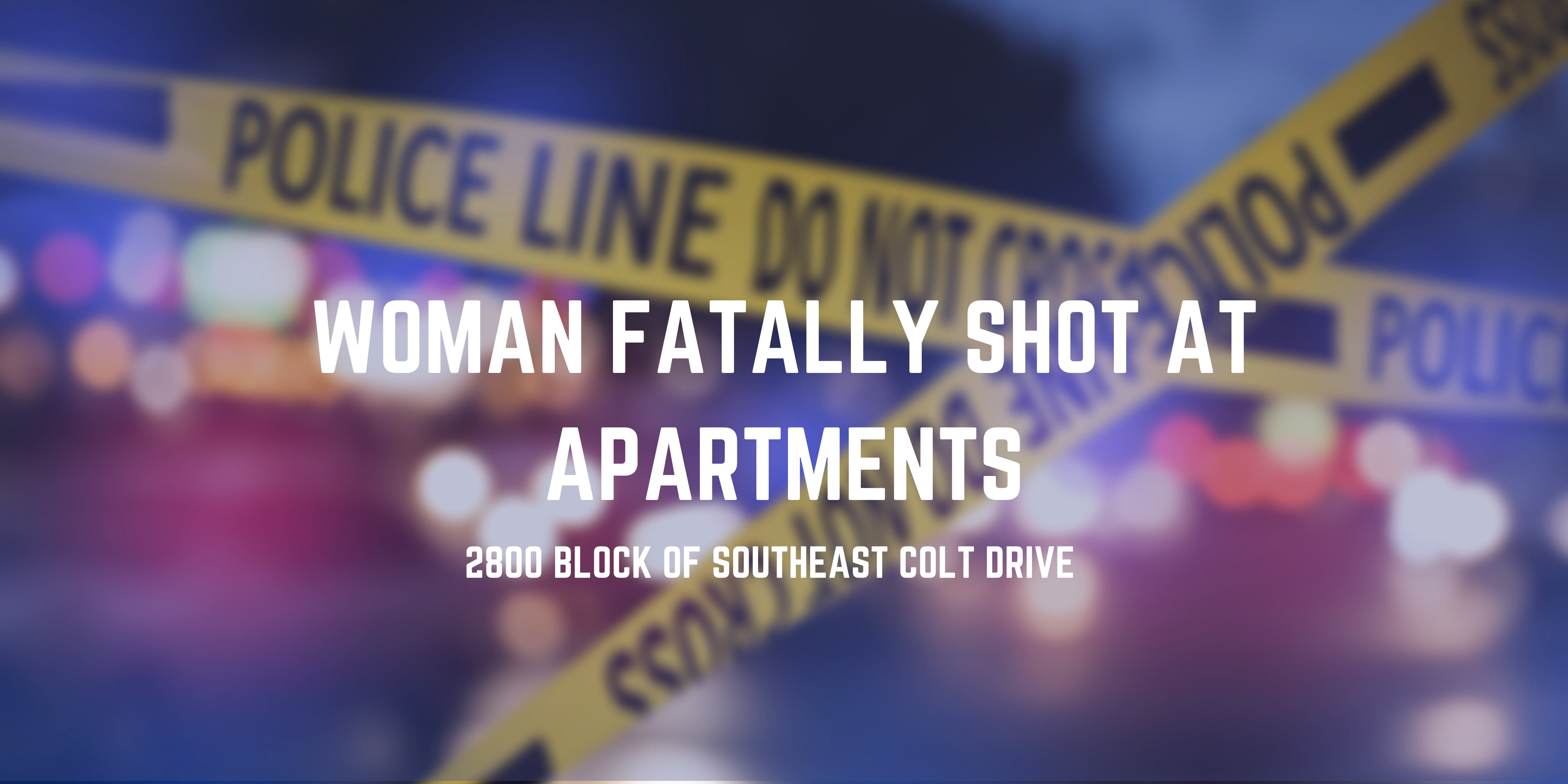 Woman Fatally Shot at Apartments - DTP