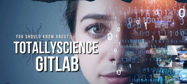 Totally Science GitLab Unlocking Scientific Collaboration and Project Management