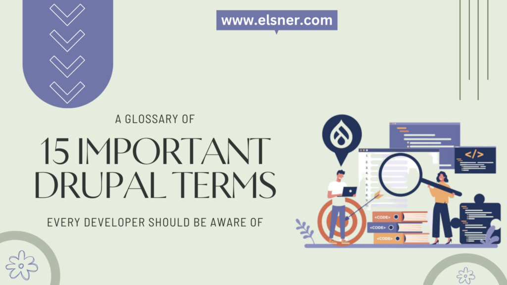 A Glossary of 15 Important Drupal Terms Every Developer Should Be Aware Of