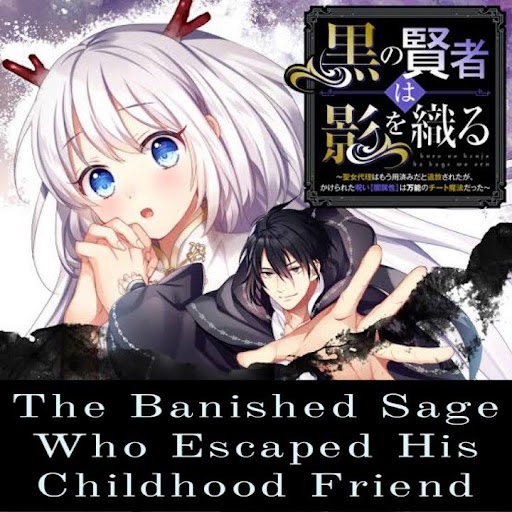 The Banished Sage Who Escaped His Childhood Friend