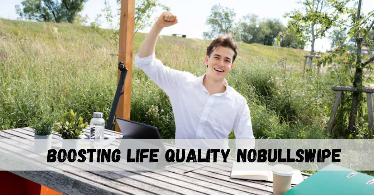 boosting life quality nobullswipe