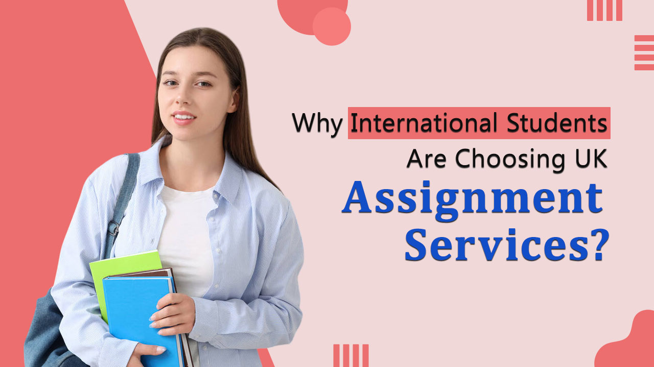 How UK Assignment Help Eases Academic Pressure for International Students