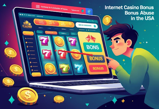Internet Casino USA Bonus Abuse: What Crosses the Line